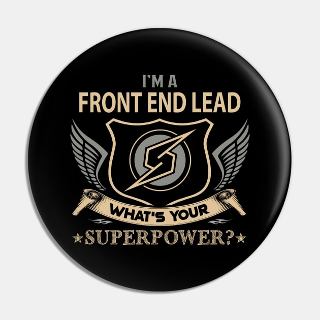 Front End Lead T Shirt - Superpower Gift Item Tee Pin by Cosimiaart