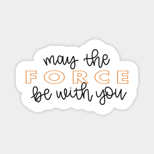 May the Force Be With You script - orange Magnet