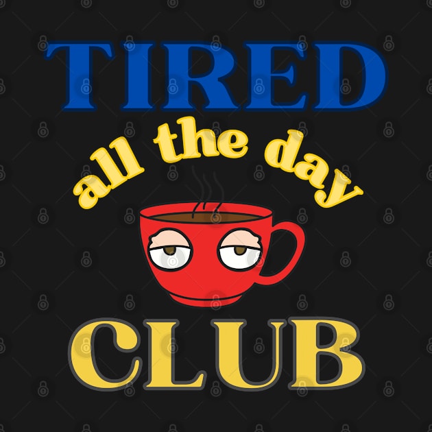 the most promising club - the tired all the day club by Rendomly