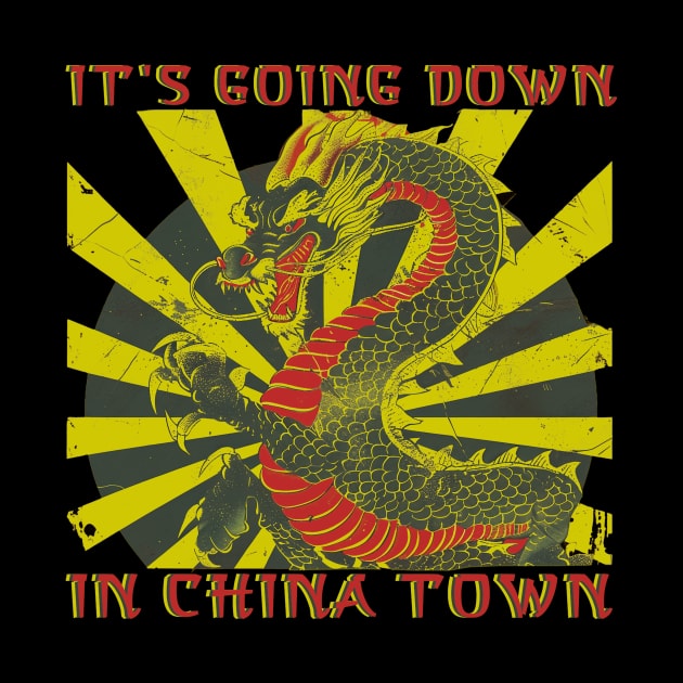 It's going down in china town by Alan'sTeeParty