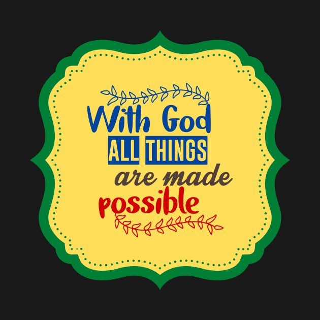 With God All Things Are Possible by Prayingwarrior