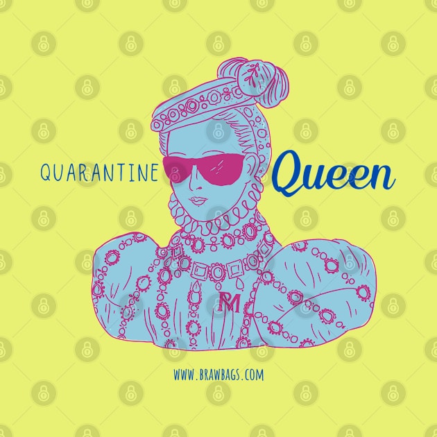 Quarantine Queen by BrawBags