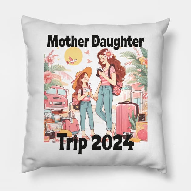 Mother Daughter Trip Family Reunion Summer Vacation 2024 Pillow by click2print