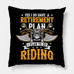 My Retirement Plan Go Riding Motorcycle Rider Pillow