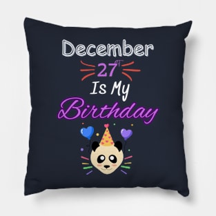 december 27 st is my birthday Pillow