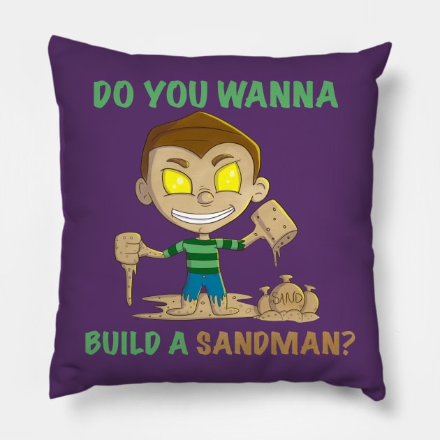 Do You Wanna Build A Sandman Pillow by JessicaErinArt