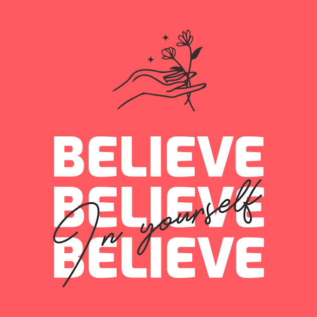 Believe in Yourself by fitwithamine