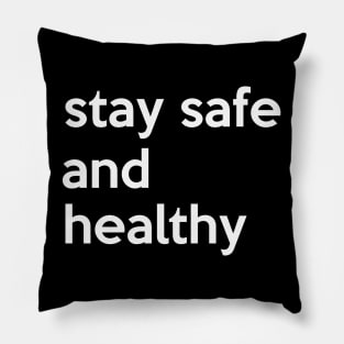 Stay safe and healthy Pillow