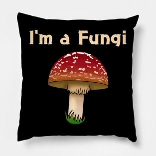 I'm A Fungi Pillow