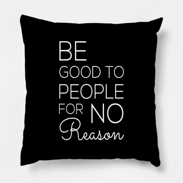 Be good to people Pillow by Motivation King