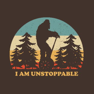 Bigfoot I Am Unstoppable T-Shirt