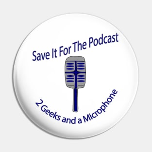 Save it For The Podcast! Pin