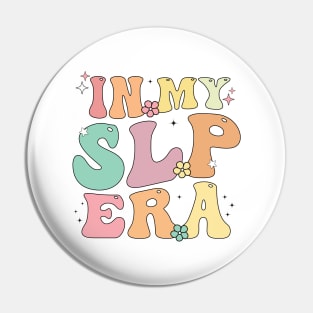 In My SLP Era - Speech Language Pathologist Pin