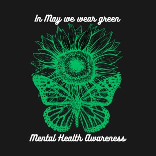 In may we wear green mental health awareness T-Shirt