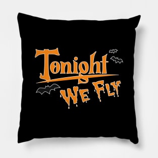 Tonight We Fly Halloween Pillow