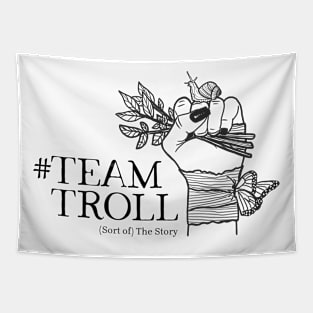 #Team Troll Tapestry