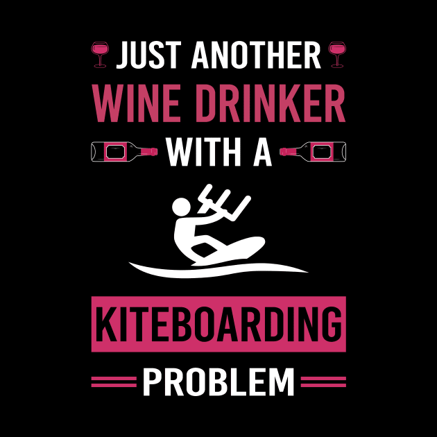 Wine Drinker Kiteboarding Kiteboard Kiteboarder by Good Day