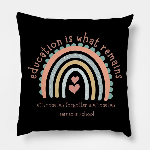 Educational Quote - Education is what remains Pillow by Sleepy Time Tales