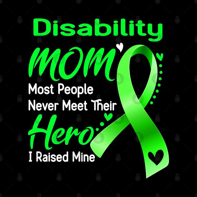 Disability MOM Most People Never Meet Their Hero I Raised Mine Support Disability Awareness Gifts by ThePassion99