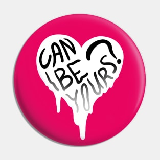 CAN I BE YOURS? MELTY HEART GREETING CARD Pin