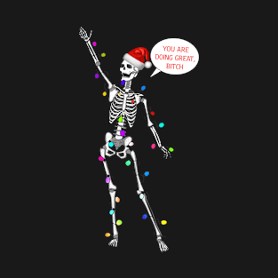 You’re doing great this year skeleton T-Shirt