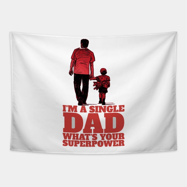 Single Dad! What's Your Superpower | Superhero Single Dad Tapestry by Kibria1991