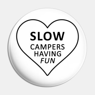 Slow Campers Having Fun- Camp Marimeta Pin