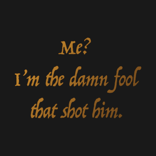 Damn Fool T-Shirt