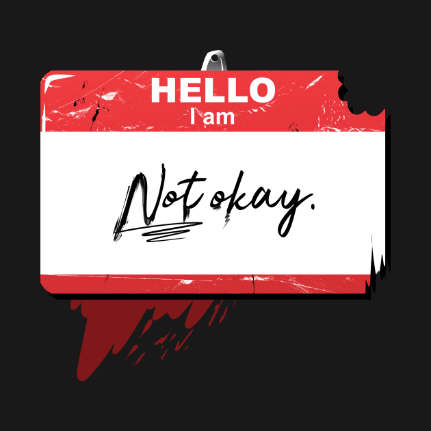 Hello - I am Not Okay by umdroid