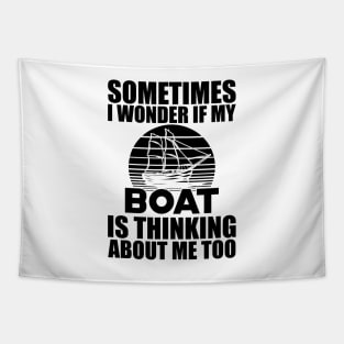 Boat - I wonder if my boat is thinking about me Tapestry