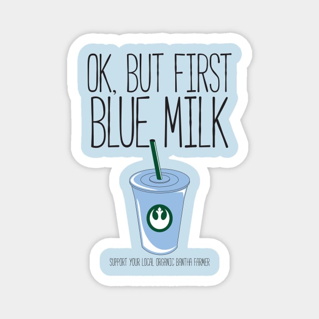 Ok, But First Blue Milk Magnet by beepboopbeepclothing