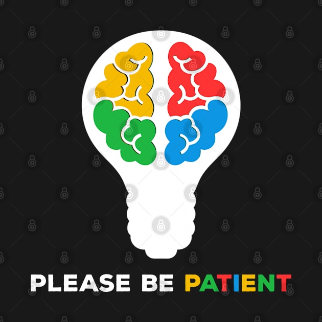 Please Be Patient I have Autism by musicanytime