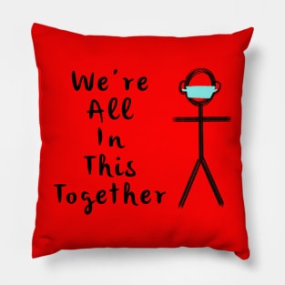 Were all in this together corona virus Pillow