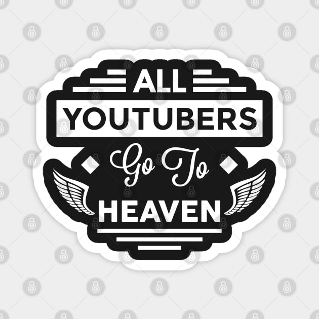 All YouTubers Go To Heaven Magnet by TheArtism