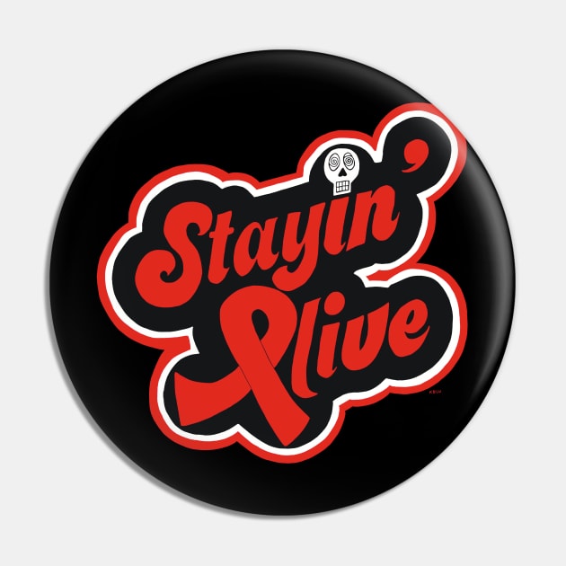 Stayin’ Alive Red Ribbon Pin by KBILU_Art