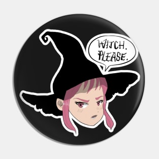 WItch, Please. Pin