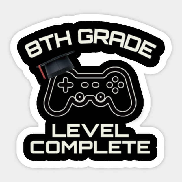 8th Grade Level Complete 8th Grade Level Complete Sticker Teepublic