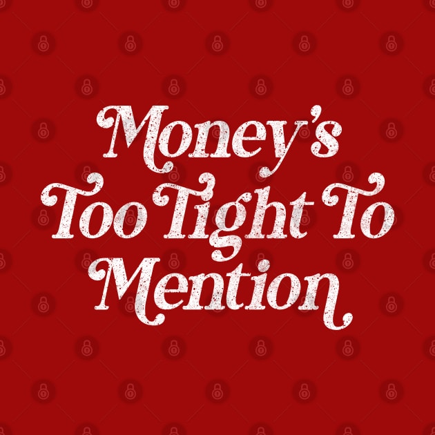 Money's Too Tight To Mention // Retro Typography Design by DankFutura