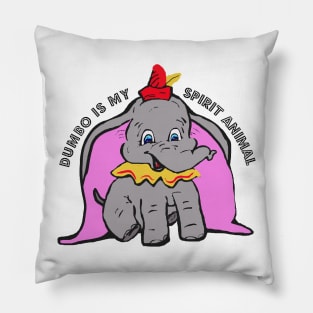 Dumbo Is My Spirit Animal Pillow