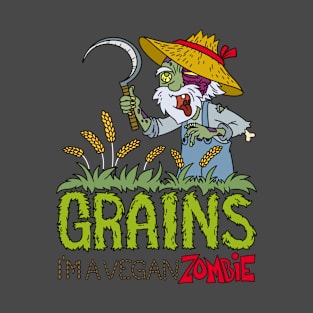 Grains i am a vegan zombie - Halloween Gift T-Shirt