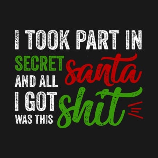 Funny Secret Santa Gifts For him / Her T-Shirt