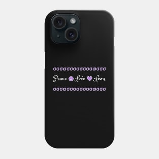 PEACE, LOVE, LEAN Phone Case