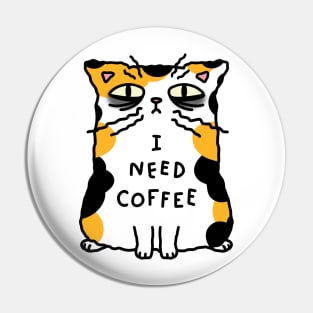 Calico cat - I need coffee Pin