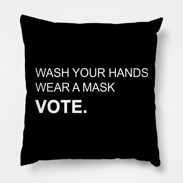 Wash Your Hands Wear Mask and Vote Pillow by valentinahramov