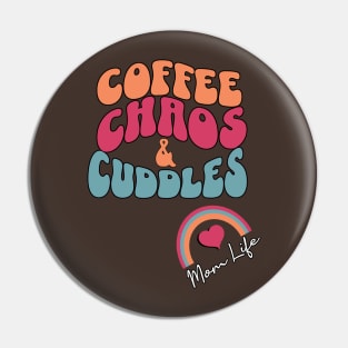 Mom Life Funny Quote, Coffee, Chaos & Cuddles Pin