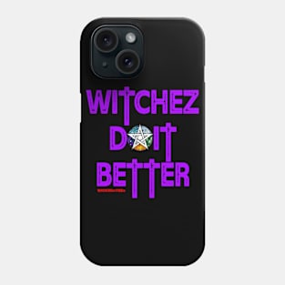 Witchez do it better Phone Case