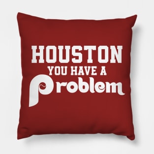 Houston You Have A Problem Jersey Philadelphia Philly funny Pillow