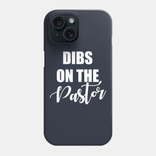 Dibs On The Pastor Phone Case