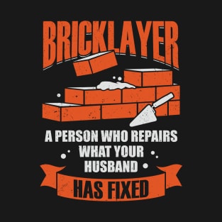 Funny Bricklayer Brick Mason Job Profession Gift T-Shirt