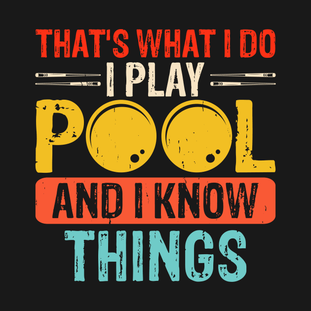 That's What I Do I Play And I Know Things T shirt For Women Man by QueenTees